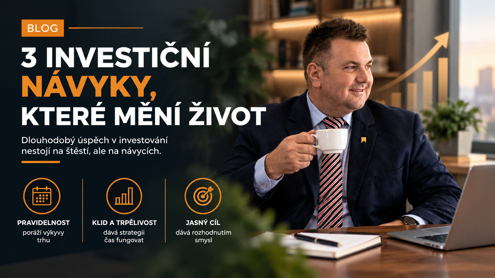 3 investiční návyky, které skutečně mění finanční situaci